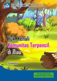 Yuk Kenali Komunitas Terpencil di Riau